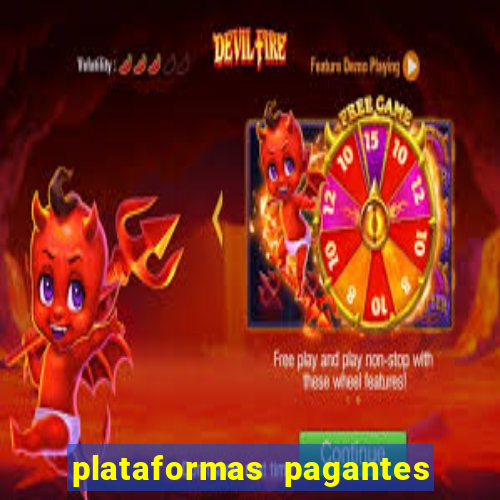 plataformas pagantes no momento